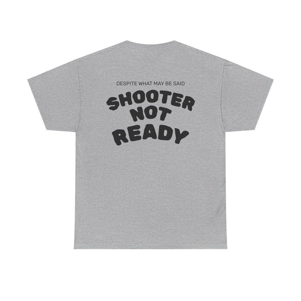 Shooter Not Ready Bright Logo Tee